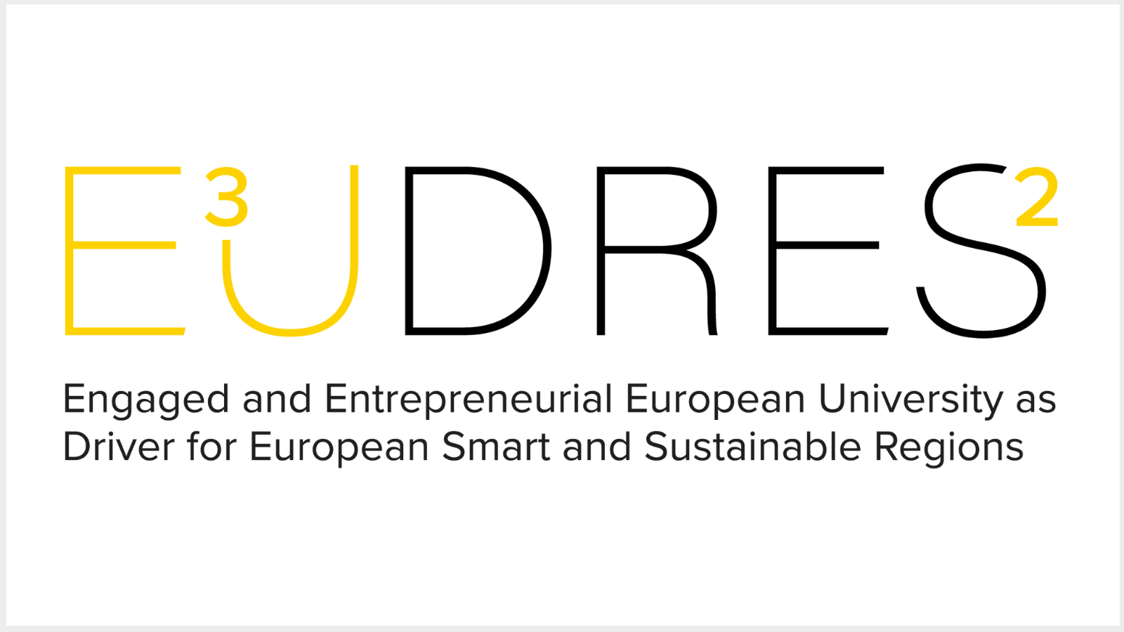 E³UDRES² - Engaged and Entrepreneurial European University as Driver for European Smart and Sustainable Regions
